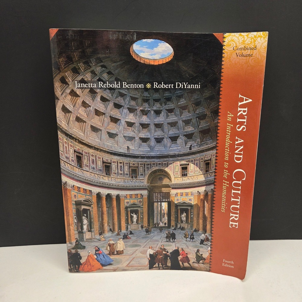 Arts and Culture Intro to Humanities 4th Ed Benton DiYanni Textbook Combined Vol